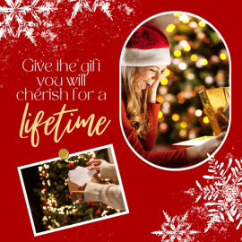 Give the Gift You Will Cherish for a Lifetime